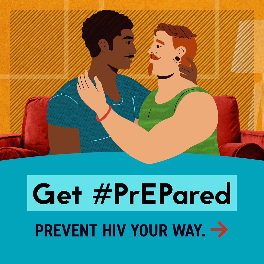 #Get PrEPared Carousel (1 of 5) An illustration of a gay male couple in an affectionate embrace, with text reading: Get #PrEPared, Prevent HIV Your Way.