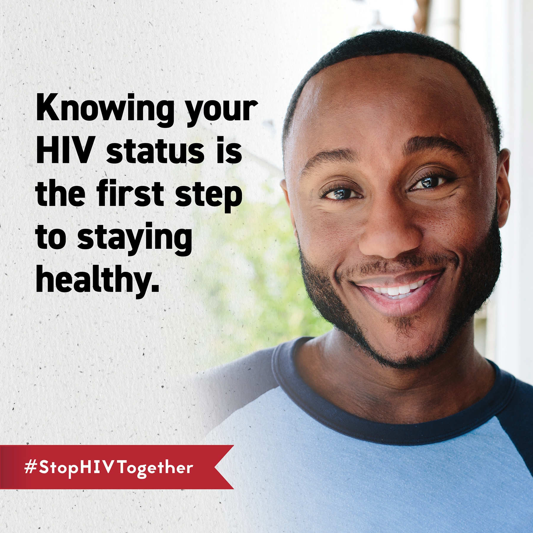 cdc-hiv-knowing your-hiv-status Knowing your HIV status is the first step to staying healthy.