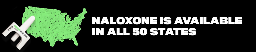 Lifesaving Naloxone 50-States Naloxone is available in all 50 States