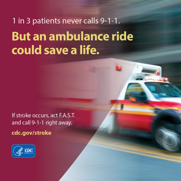 IG-Prof-Social-Card-NSAM-2021 1 in 3 patients never calls 911. If stroke occurs, act F.A.S.T and call 911 right away.