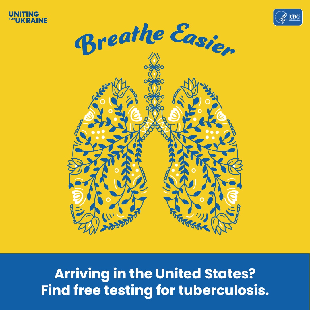 Illustration of lungs in Ukrainian folk art style. Content reads: Breathe Easier. Arriving in the United States? Find free testing for tuberculosis.