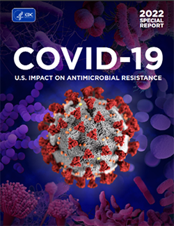 COVID19 COVID-19: U.S. Impact on Antimicrobial Resistance, Special Report 2022