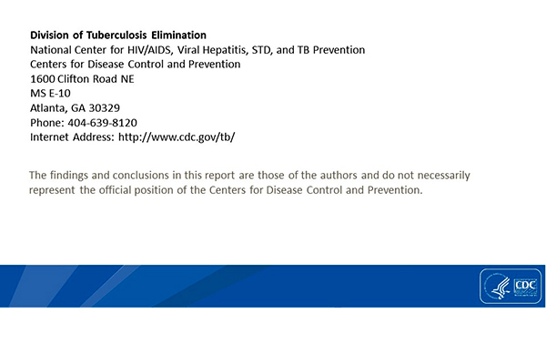 For more information, please contact Division of Tuberculosis Elimination at http://www.cy118119.com/tb/.