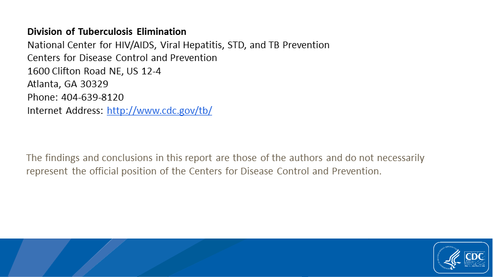 For more information, please contact Division of Tuberculosis Elimination at http://www.cy118119.com/tb/.