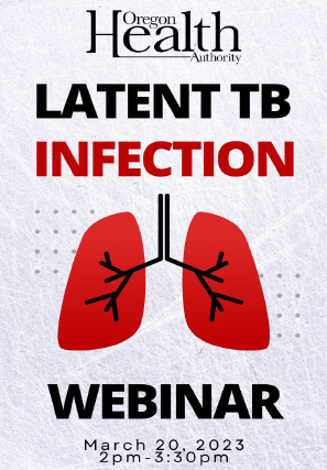 LTBI-Webinar Latent TB Infection Webinar, March 20, 2023, 2pm - 3:30pm