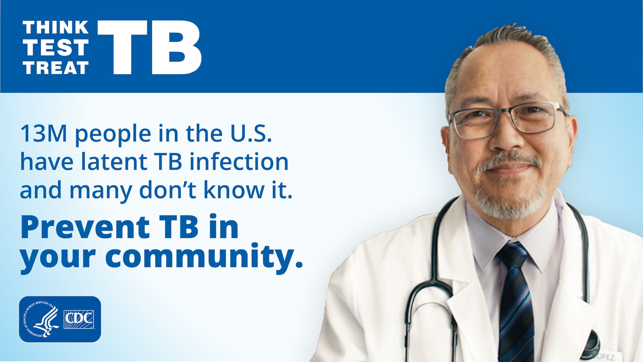 13M People in the U.S. Have Latent TB Infection Male health care provider is shown with the text "13 Million People in the U.S. Have Latent TB Infection and Many Don't Know It. Prevent TB in Your Community."