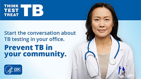 Start the Conversation About TB Testing in Your Office. Prevent TB in Your Community. A female doctor is shown. The text reads "Start the conversation about TB testing in your office. Prevent TB in your community."
