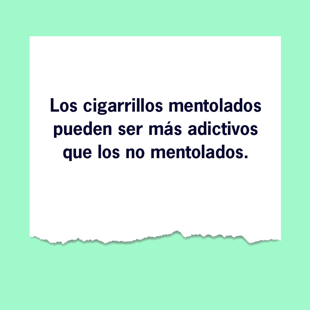 Los cigarrillos mentolados pueden ser más adictivos que los no mentolados.