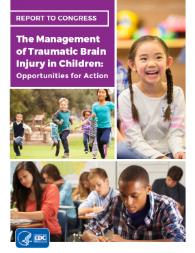 Report to Congress: The Management of Traumatic Brain Injury In Children: Opportunities for Action. CDC