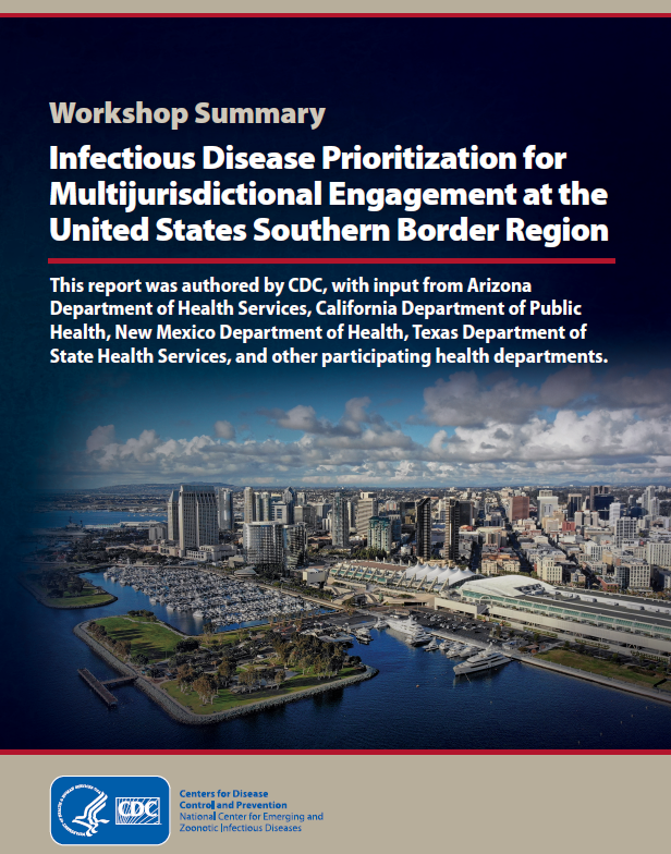 US Southern Border Region Infectious Disease Prioritization Report US Southern Border Region Infectious Disease Prioritization Report