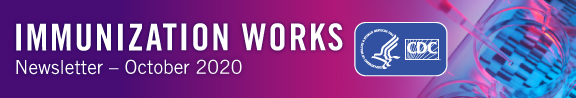 2020-10-immunization-works-576x98 Immunization Works Newsletter - October 2020 - CDC
