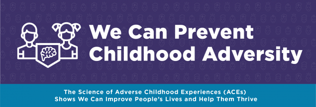 We-Can-Prevent-Childhood-Adversity.png We Can Prevent Childhood Adversity
